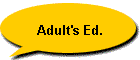 Adult's Ed.