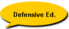 Defensive Ed.